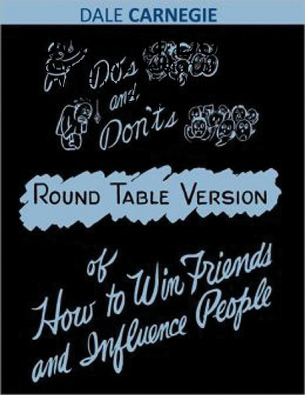 Big bigCover of Dos and Don'ts - Round Table Version of How to Win Friends and Influence People