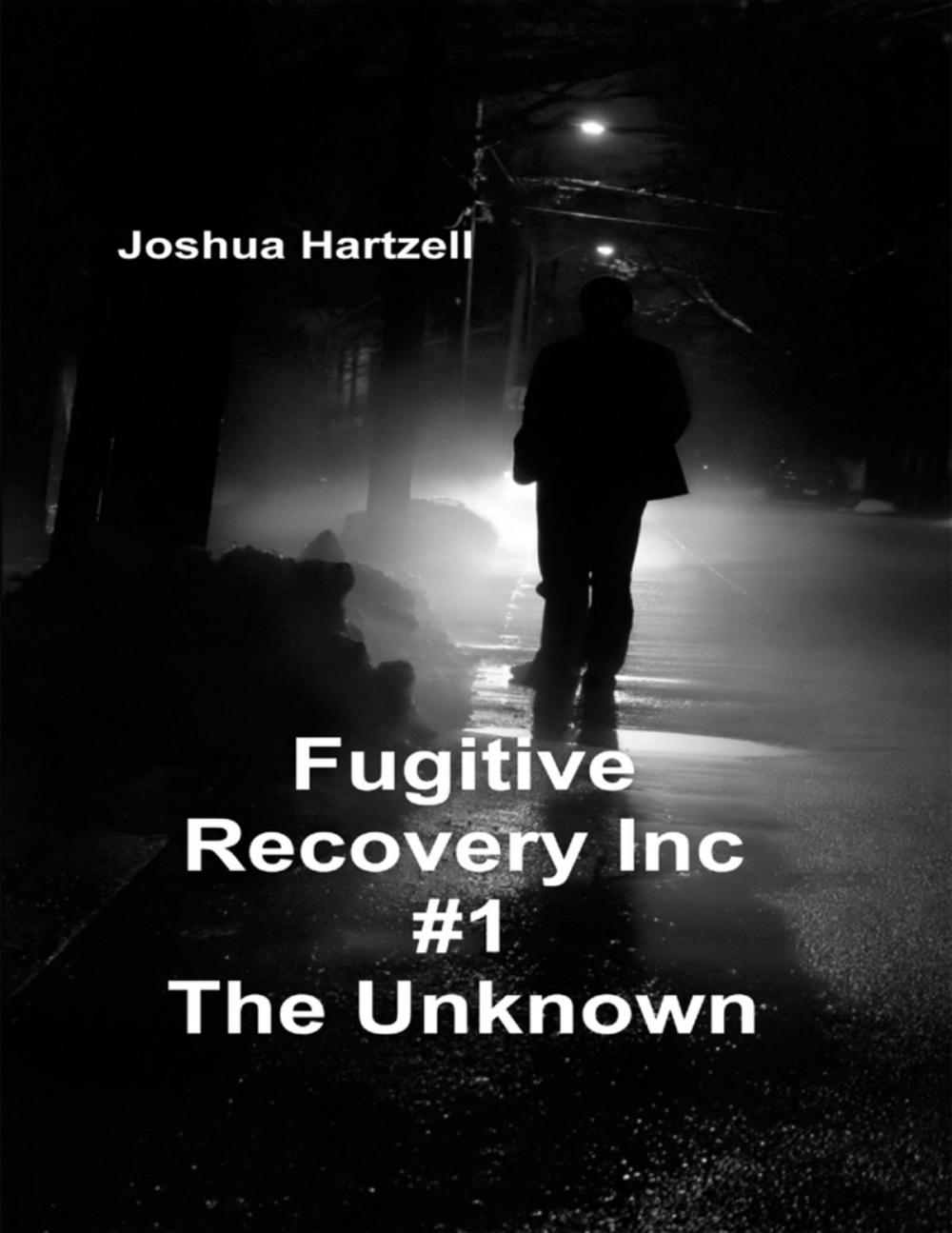 Big bigCover of Fugitive Recovery Inc., #1: The Unknown