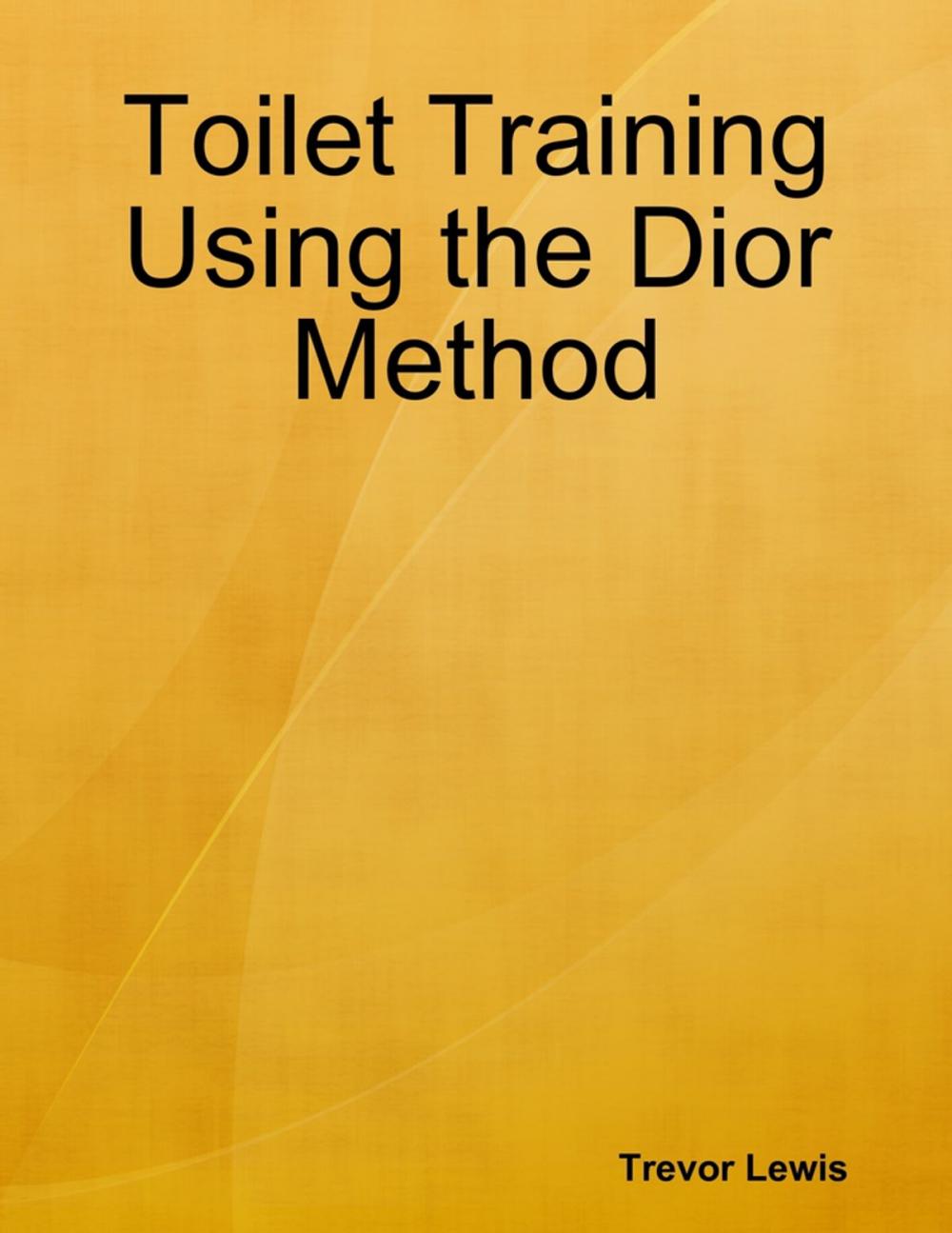 Big bigCover of Toilet Training Using the Dior Method