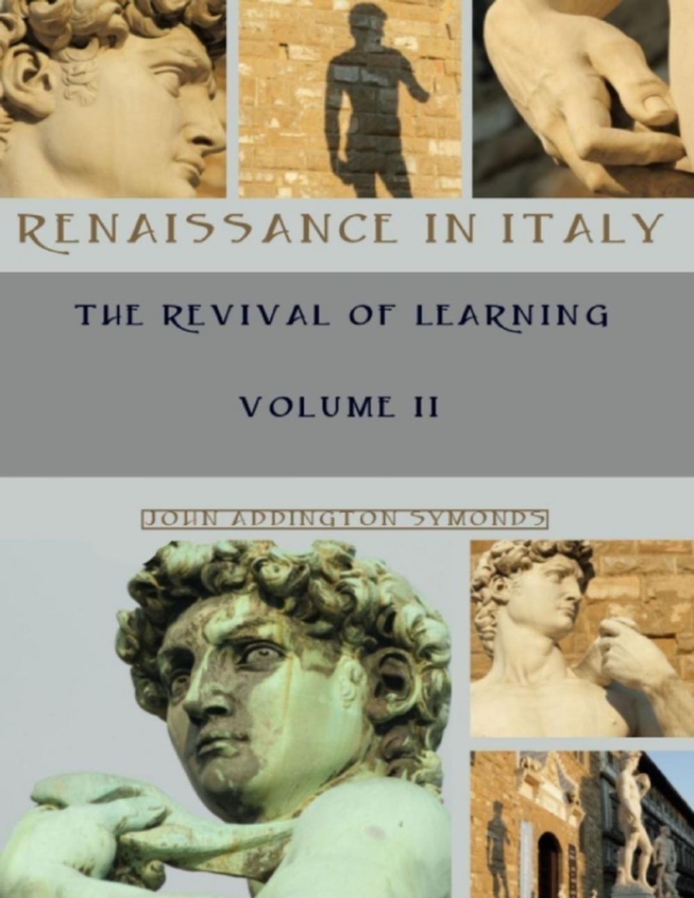 Big bigCover of Renaissance in Italy : The Revival of Learning, Volume II (Illustrated)