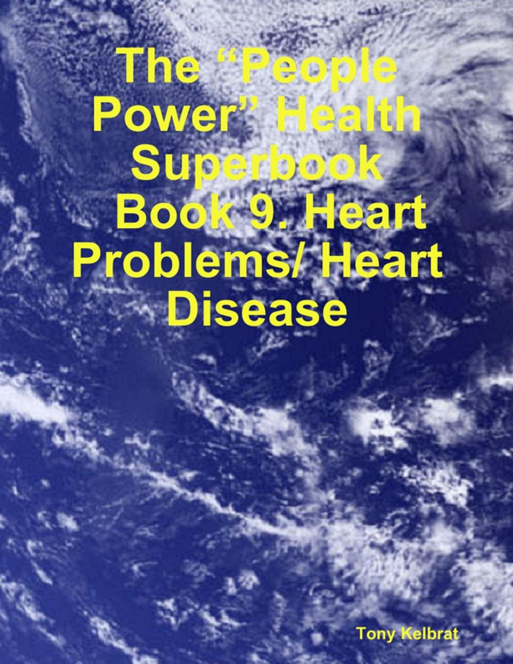 Big bigCover of The “People Power” Health Superbook: Book 9. Heart Problems/ Heart Disease