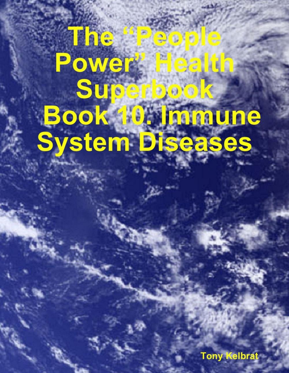 Big bigCover of The “People Power” Health Superbook: Book 10. Immune System Diseases