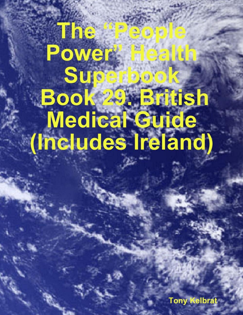 Big bigCover of The “People Power” Health Superbook: Book 29. British Medical Guide (Includes Ireland)