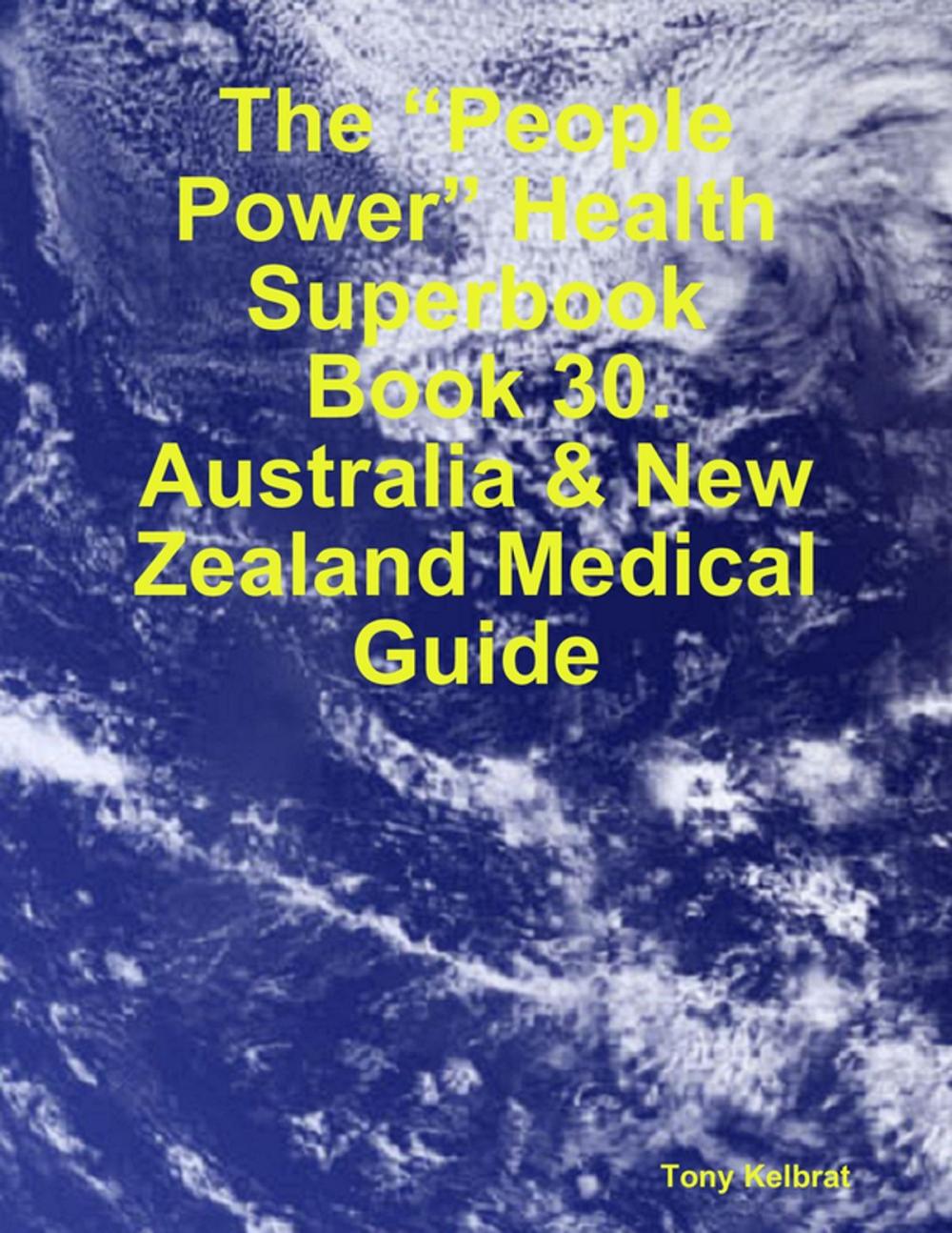 Big bigCover of The “People Power” Health Superbook: Book 30. Australia & New Zealand Medical Guide