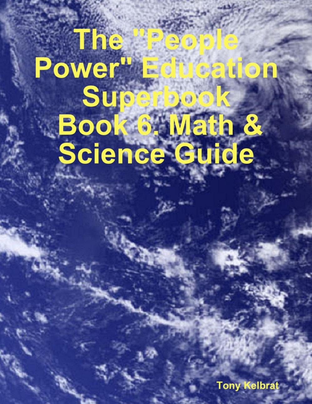 Big bigCover of The "People Power" Education Superbook: Book 6. Math & Science Guide