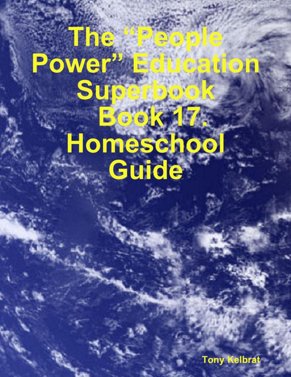 Big bigCover of The “People Power” Education Superbook: Book 17. Homeschool Guide