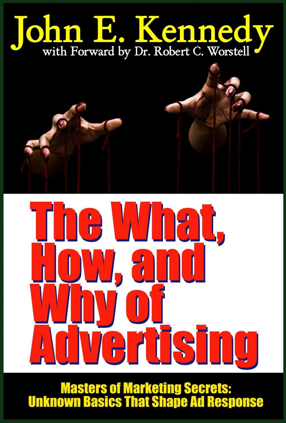 Big bigCover of The What, How, and Why of Advertising