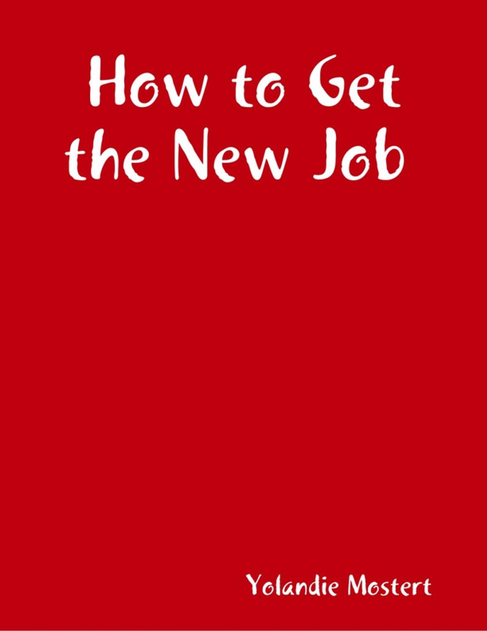 Big bigCover of How to Get the New Job