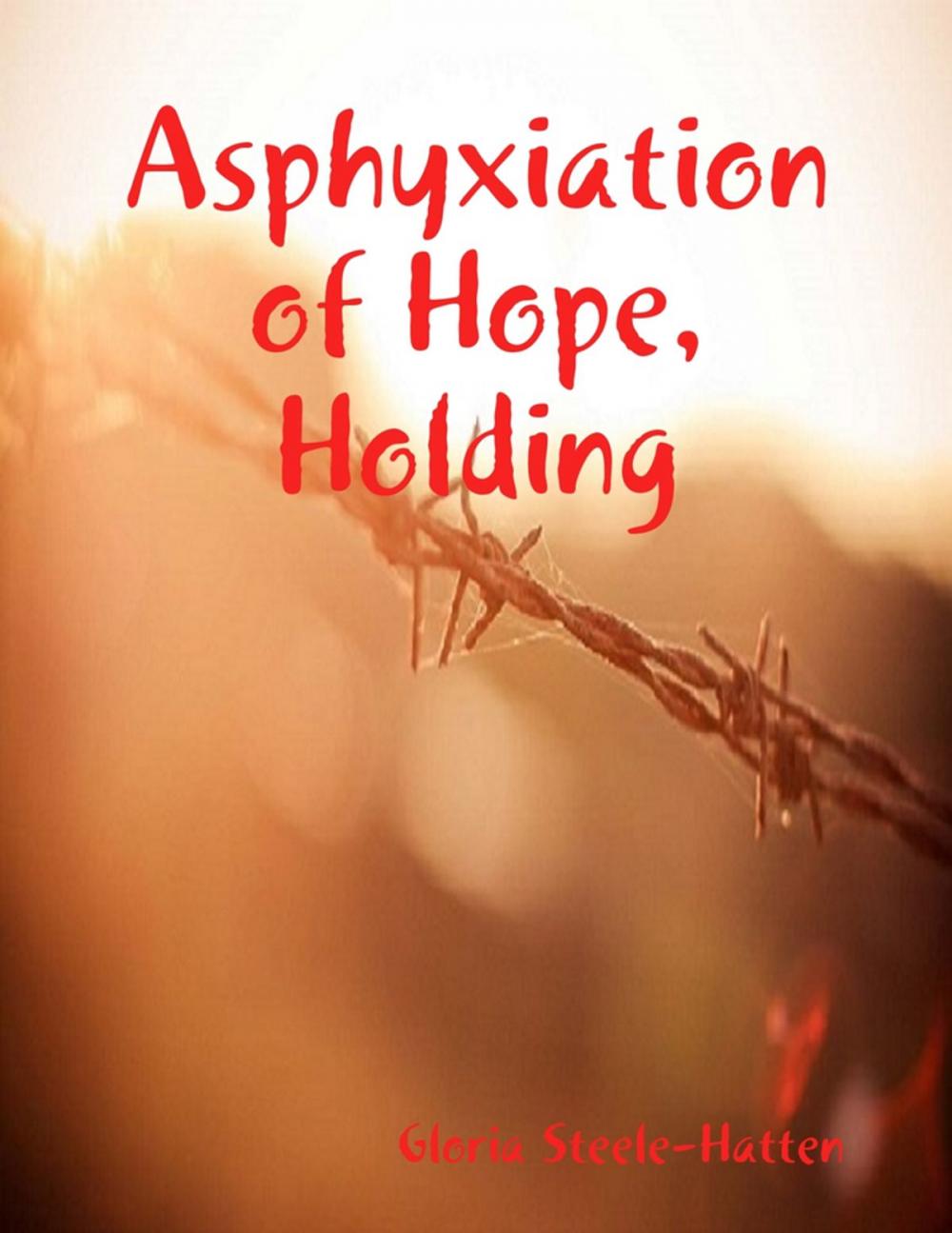 Big bigCover of Asphyxiation of Hope, Holding