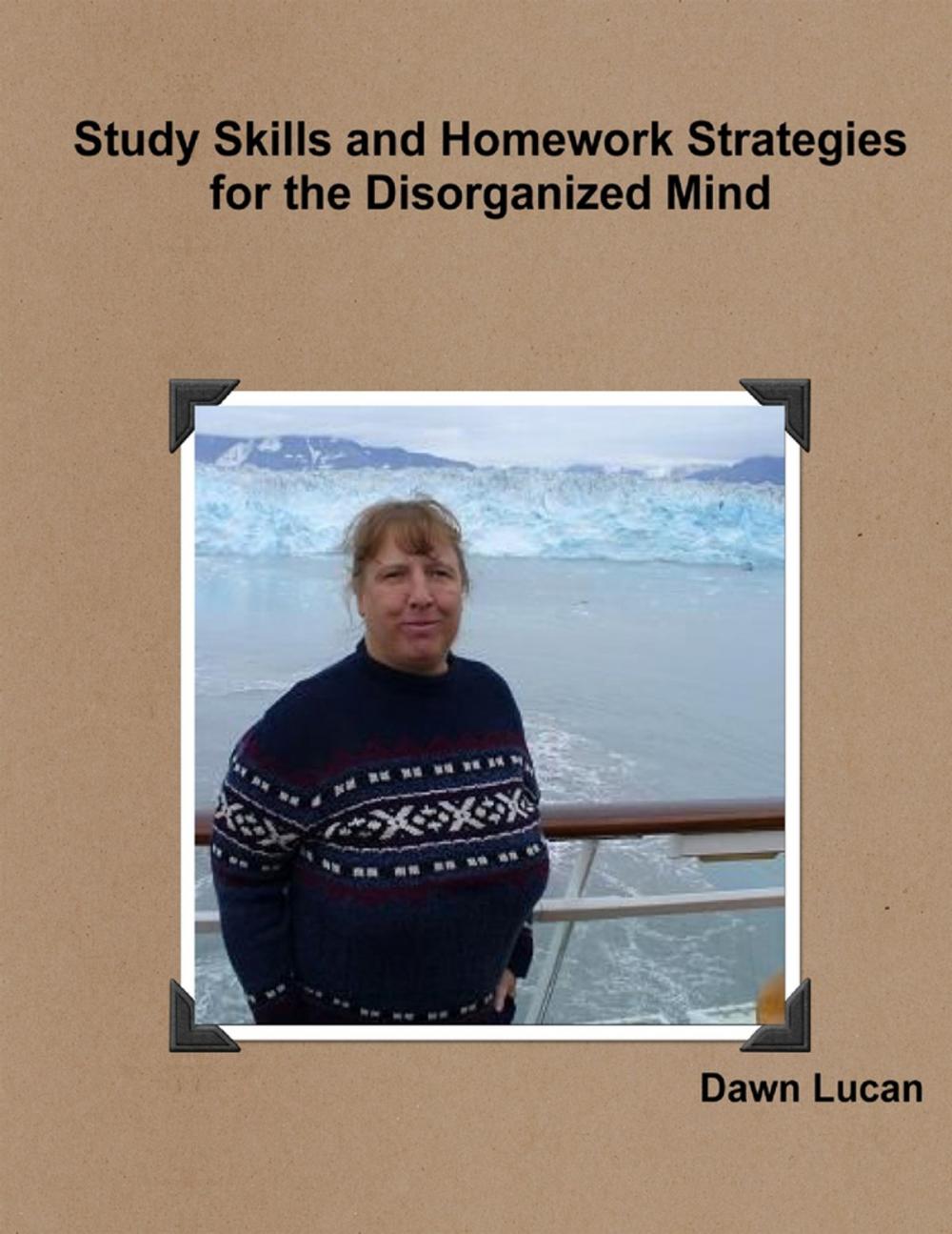 Big bigCover of Study Skills and Homework Strategies for the Disorganized Mind