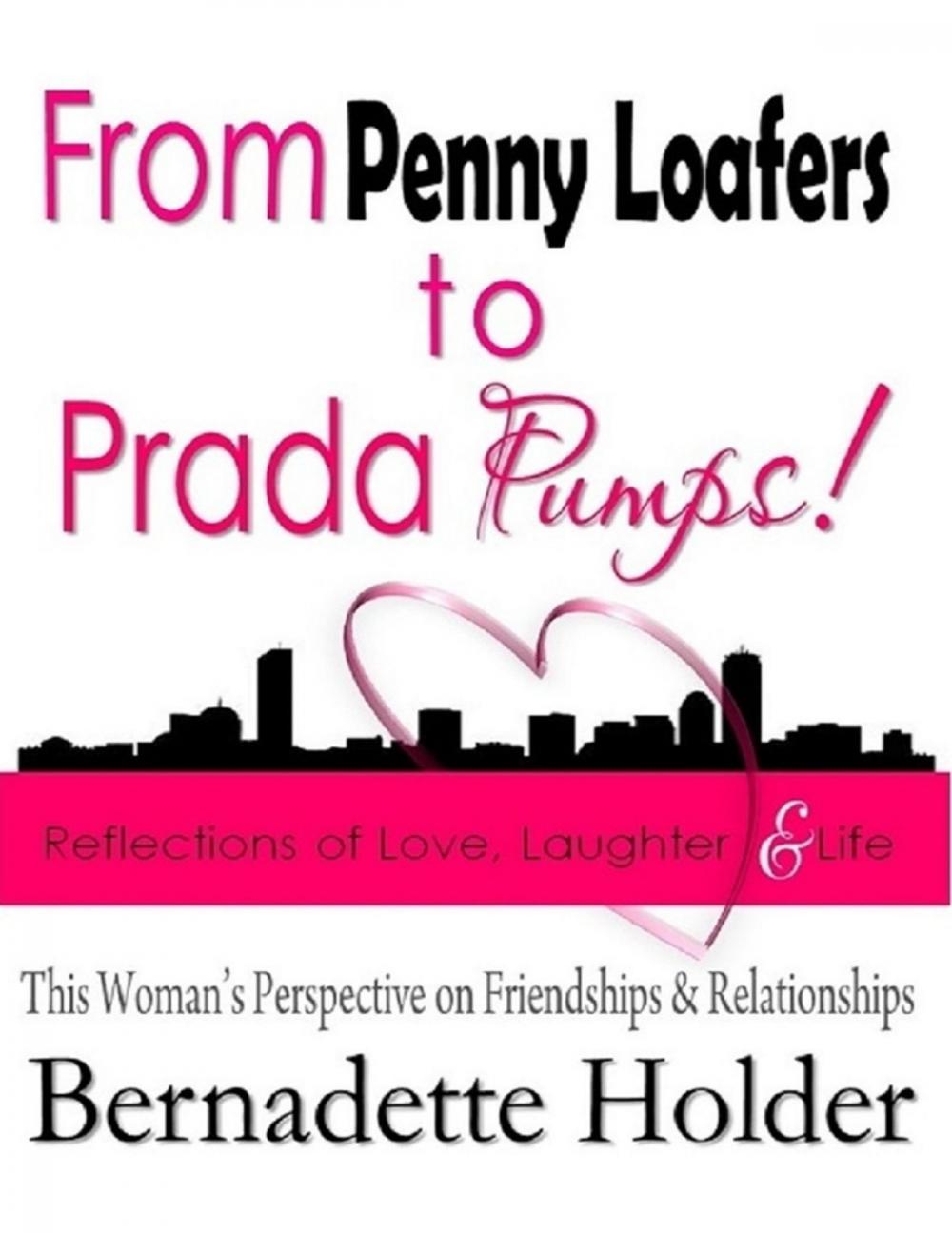 Big bigCover of From Penny Loafers to Prada Pumps! Reflections of Love, Laughter & Life - This Woman’s Perspective on Friendships and Relationships