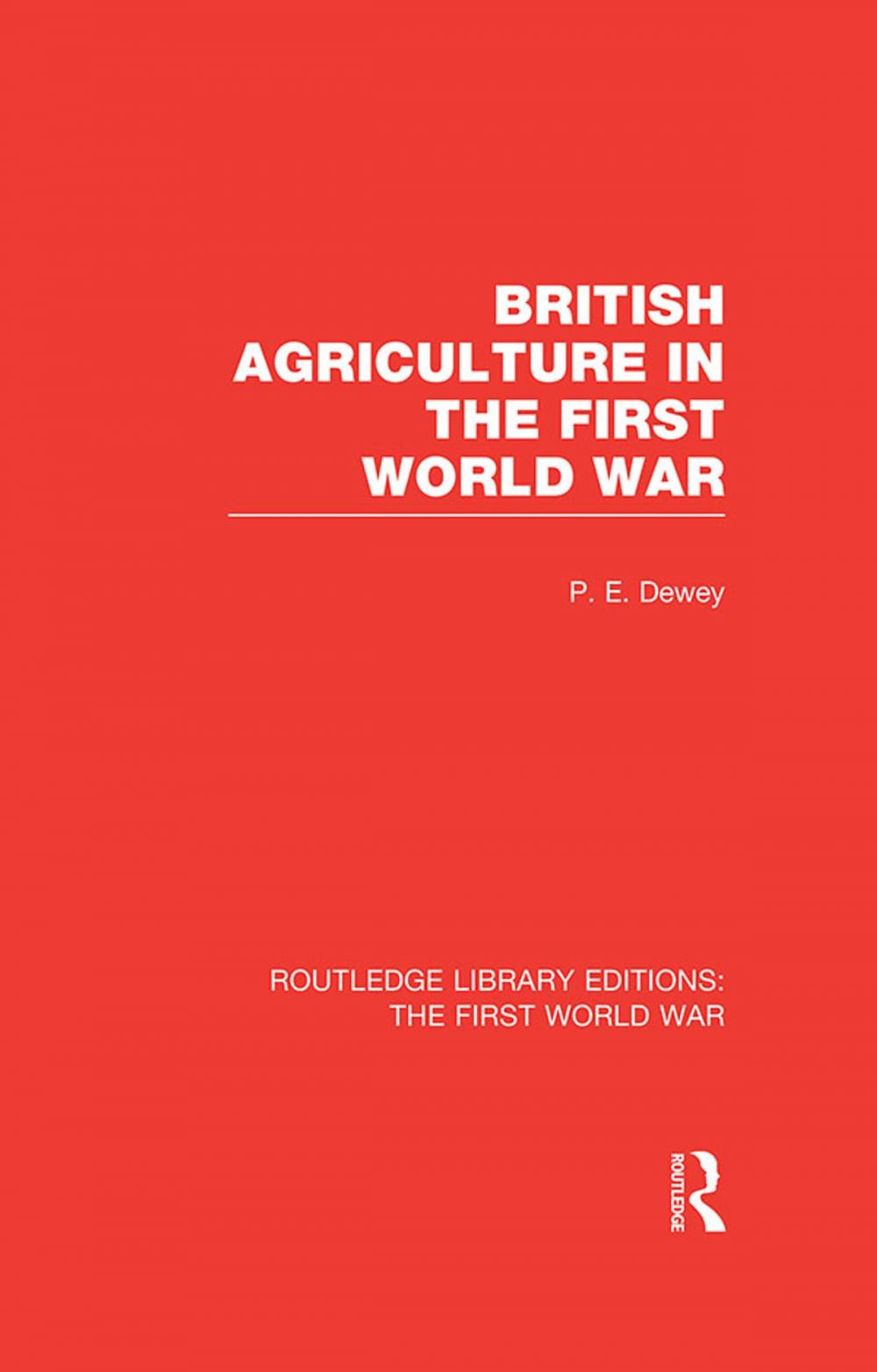 Big bigCover of British Agriculture in the First World War (RLE The First World War)