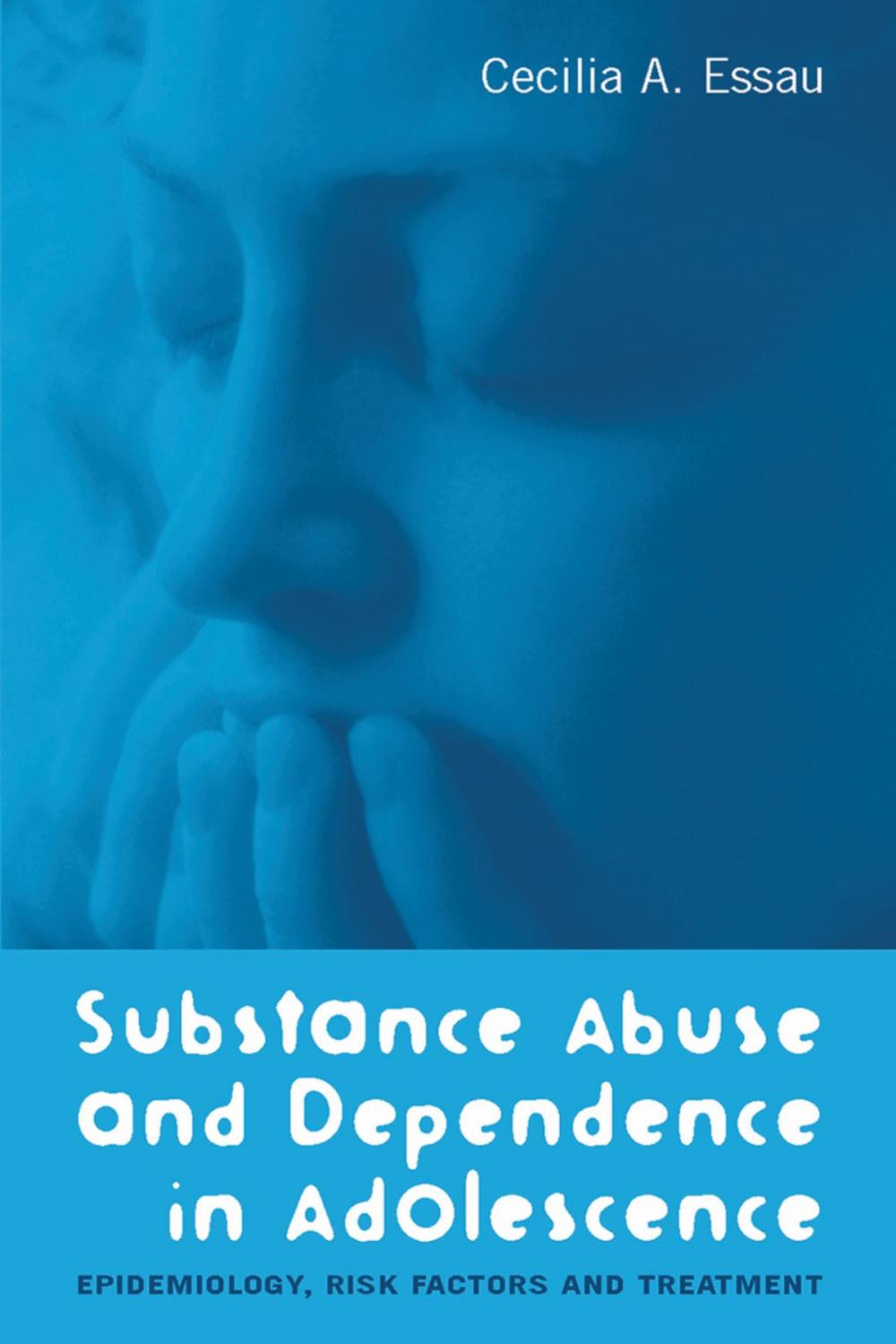 Big bigCover of Substance Abuse and Dependence in Adolescence