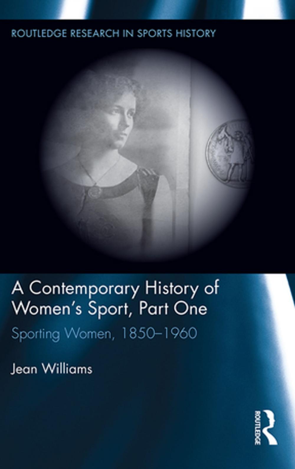 Big bigCover of A Contemporary History of Women's Sport, Part One