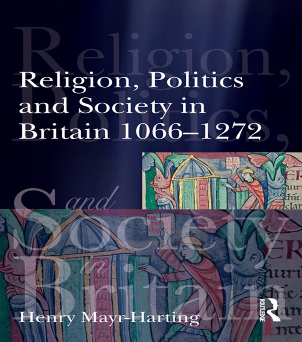 Big bigCover of Religion, Politics and Society in Britain 1066-1272