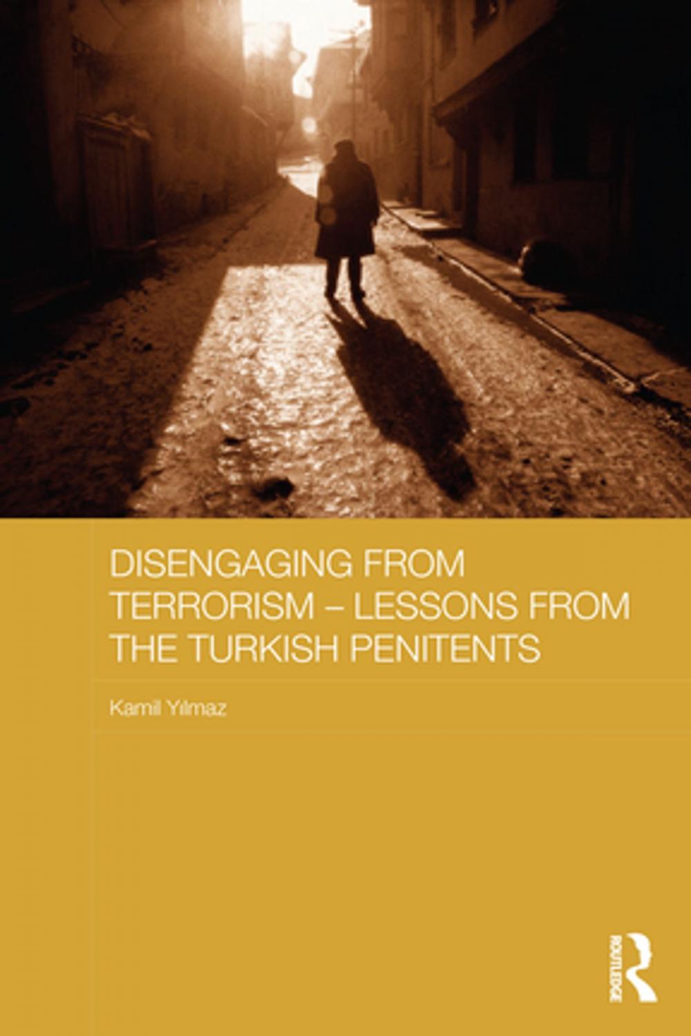 Big bigCover of Disengaging from Terrorism - Lessons from the Turkish Penitents