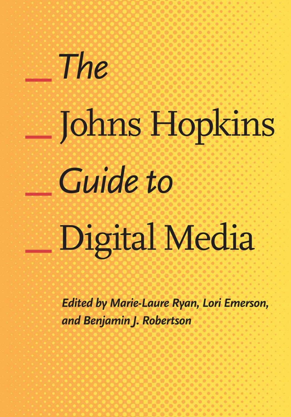 Big bigCover of The Johns Hopkins Guide to Digital Media