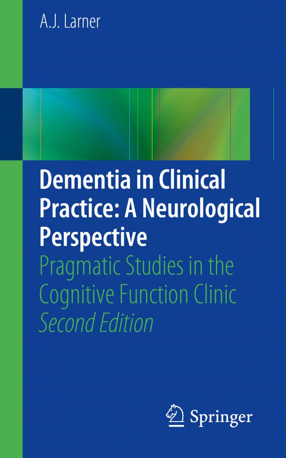 Big bigCover of Dementia in Clinical Practice: A Neurological Perspective