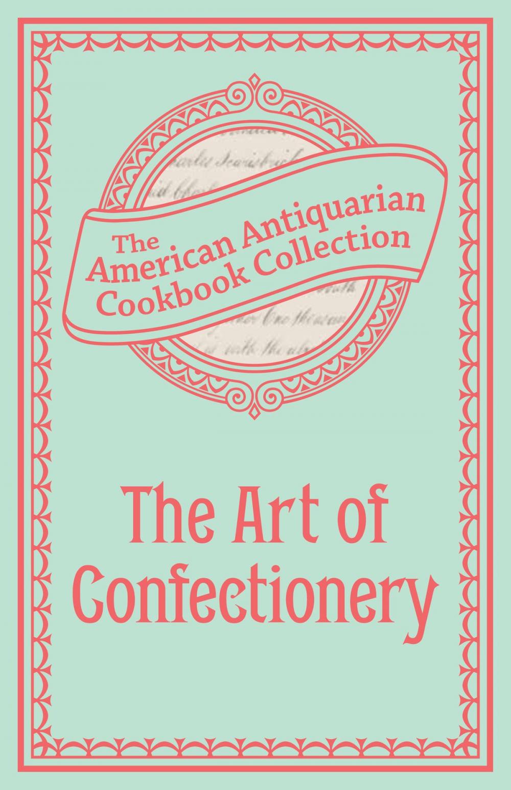 Big bigCover of The Art of Confectionery