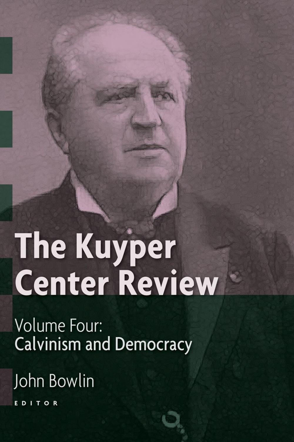 Big bigCover of The Kuyper Center Review, volume 4