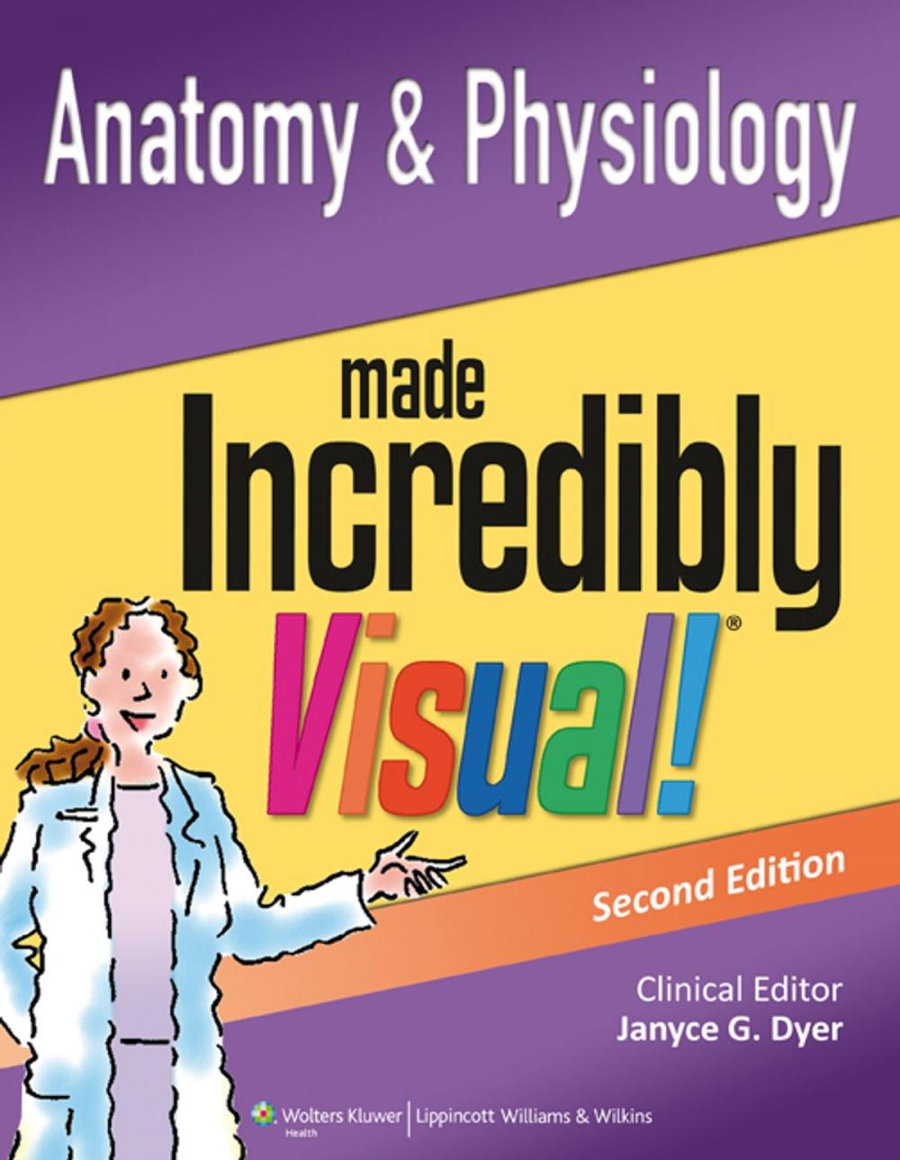 Big bigCover of Anatomy and Physiology Made Incredibly Visual!