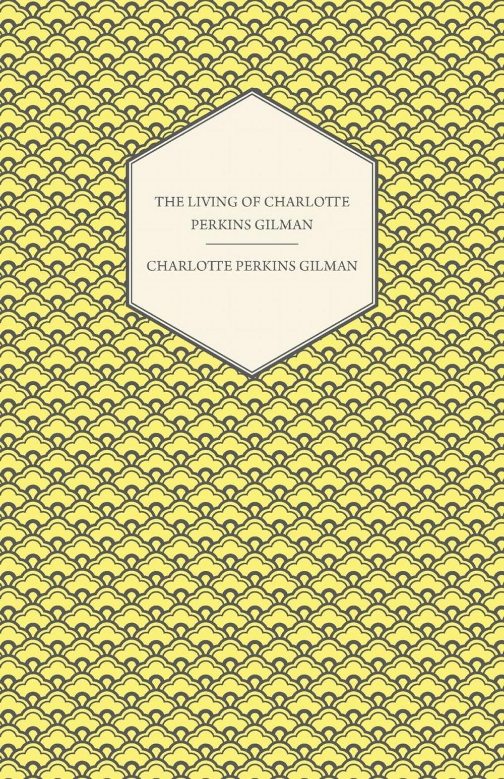 Big bigCover of The Living of Charlotte Perkins Gilman - An Autobiography