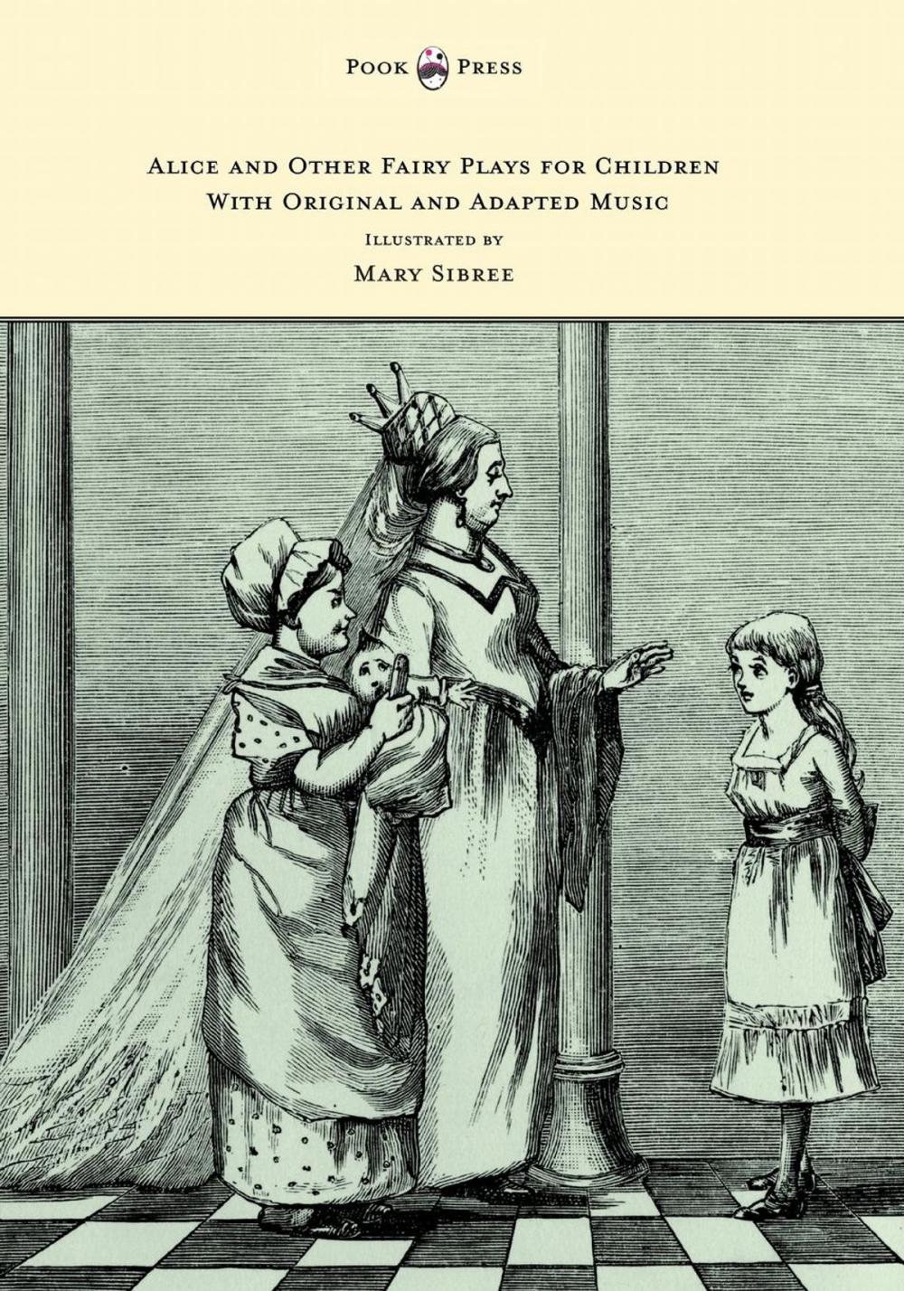 Big bigCover of Alice and Other Fairy Plays for Children - With Original Plates and Four Picture-Initials - With Original and Adapted Music