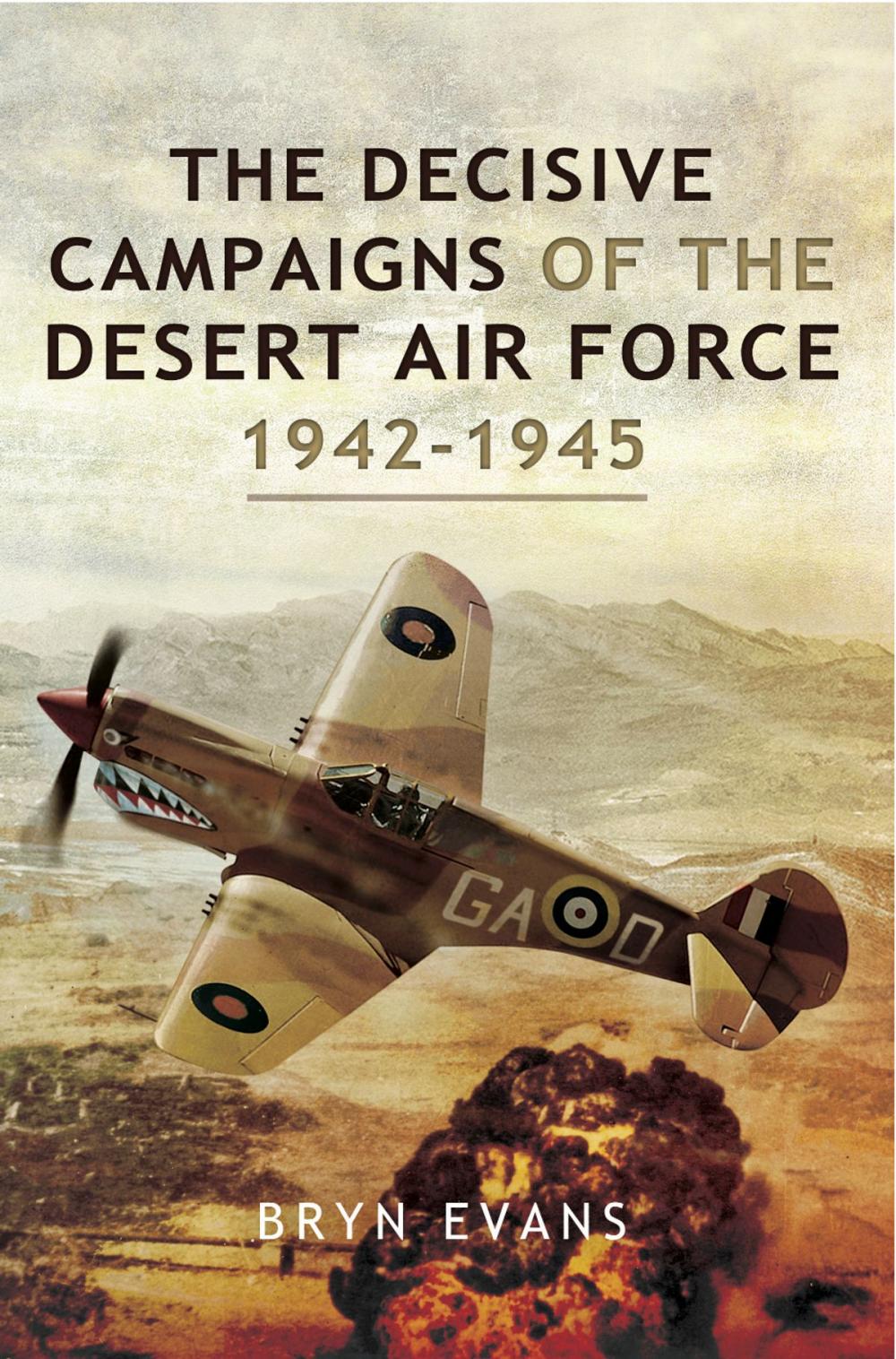 Big bigCover of The Decisive Campaigns of the Desert Air Force 1942-1945