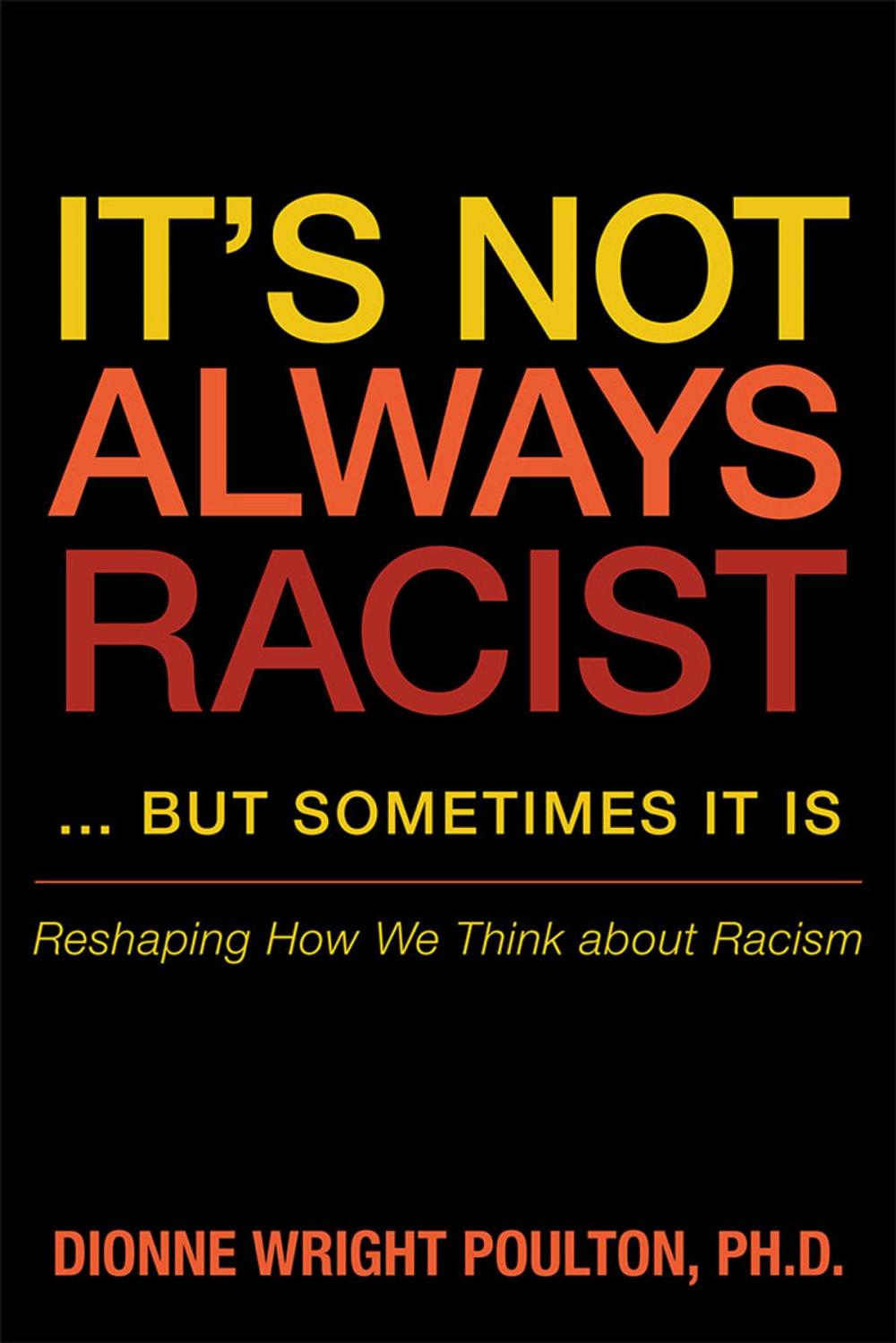 Big bigCover of It’S Not Always Racist … but Sometimes It Is