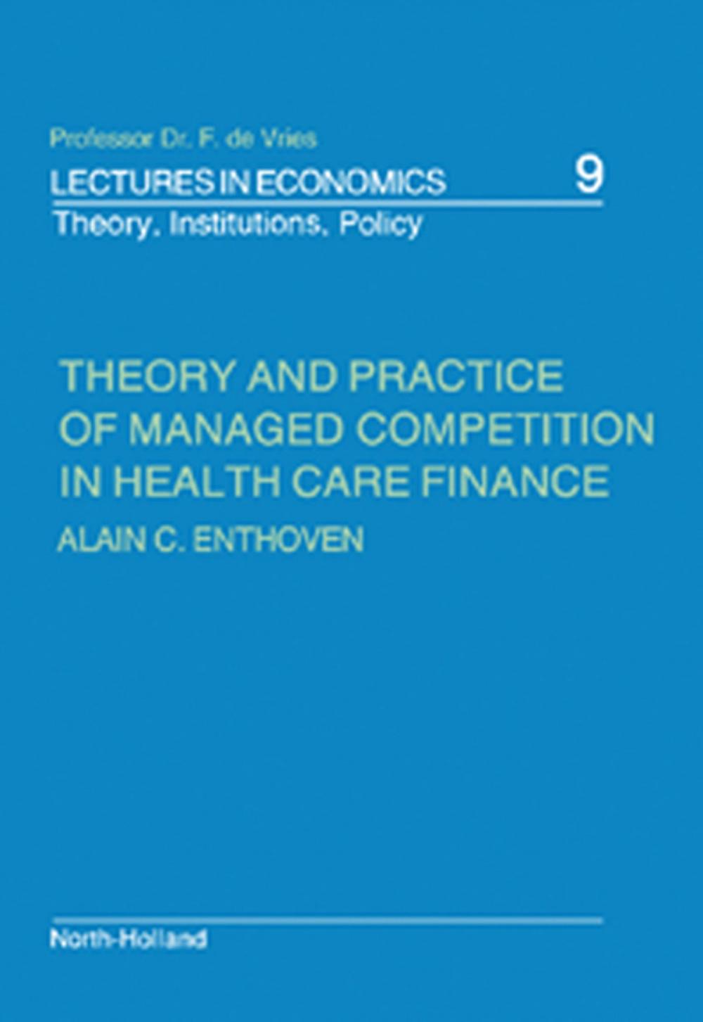 Big bigCover of Theory and Practice of Managed Competition in Health Care Finance