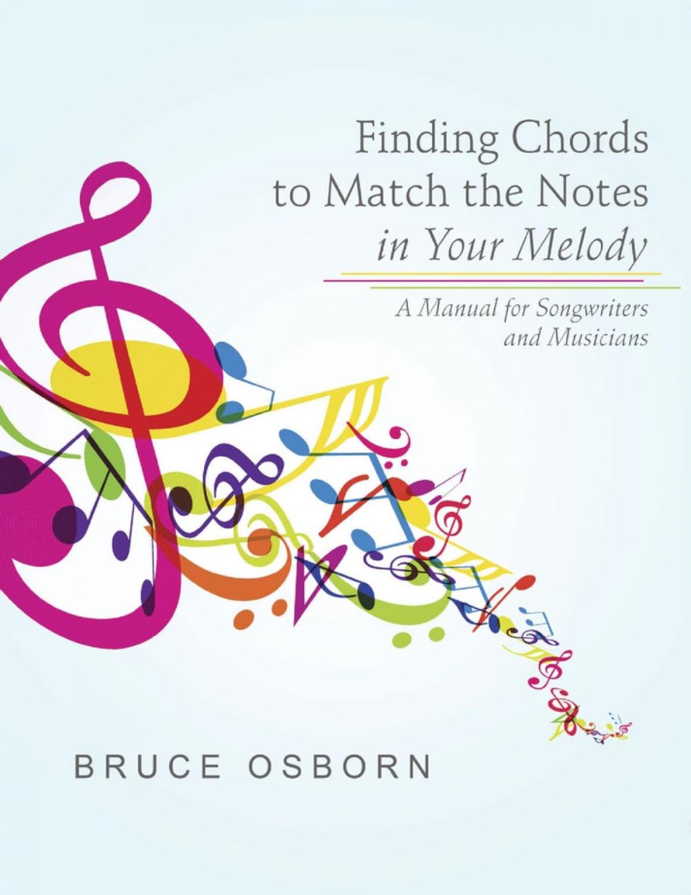 Big bigCover of Finding Chords to Match the Notes In Your Melody: A Manual for Songwriters and Musicians