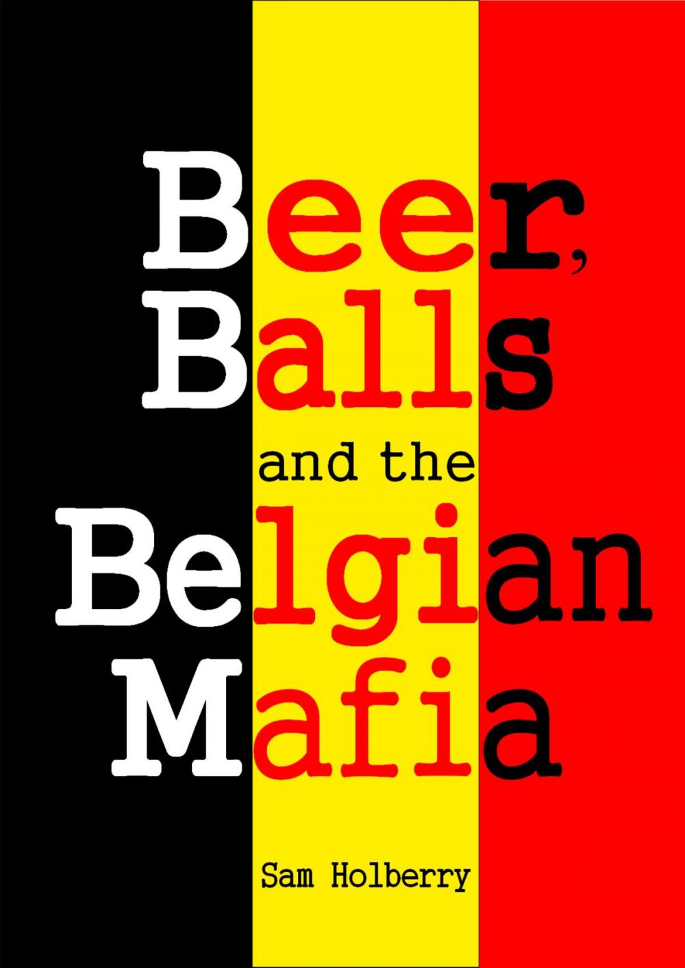 Big bigCover of Beer, Balls and the Belgian Mafia