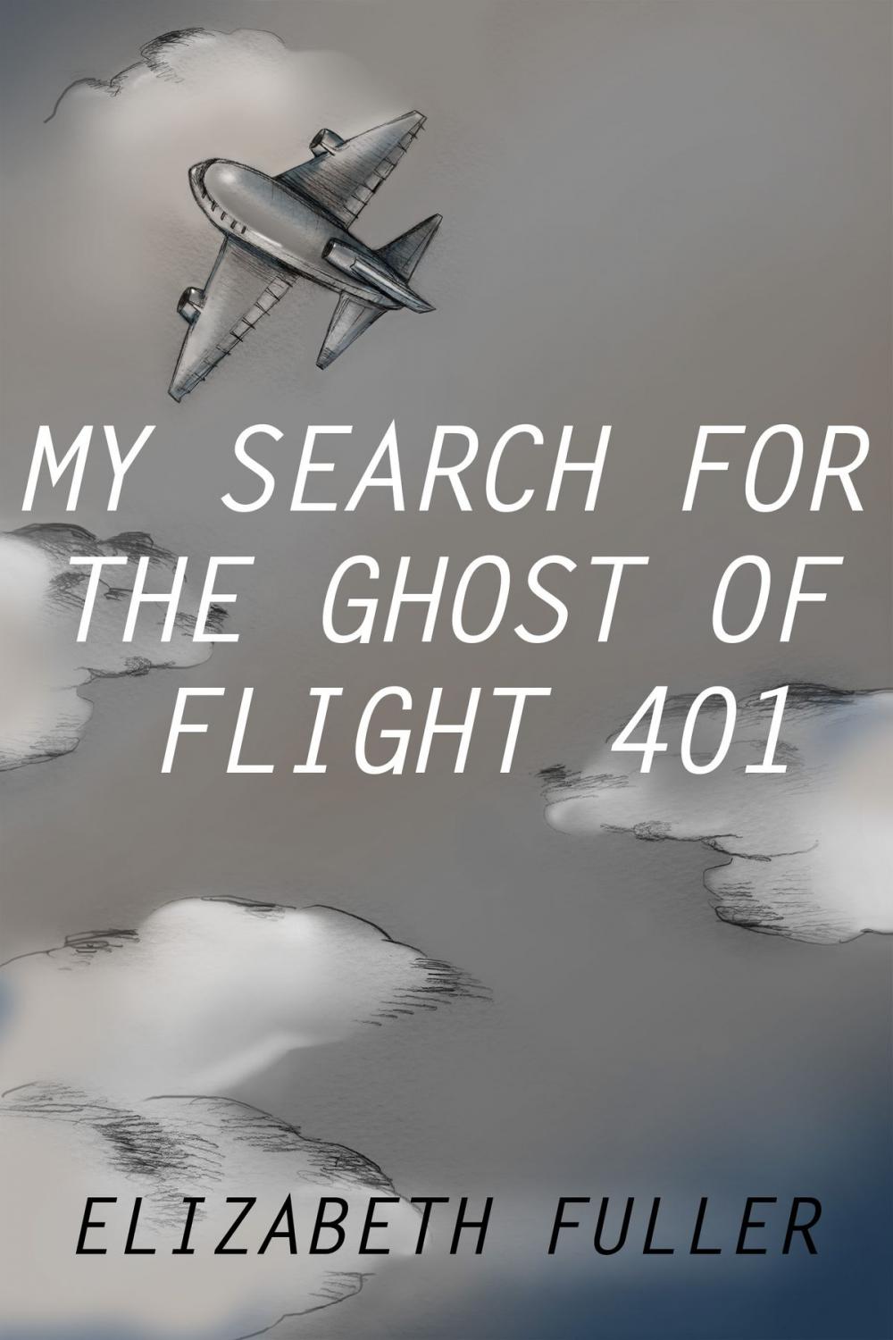 Big bigCover of My Search for the Ghost of Flight 401