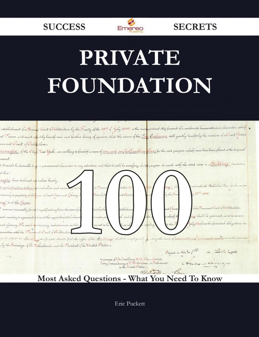 Big bigCover of Private Foundation 100 Success Secrets - 100 Most Asked Questions On Private Foundation - What You Need To Know