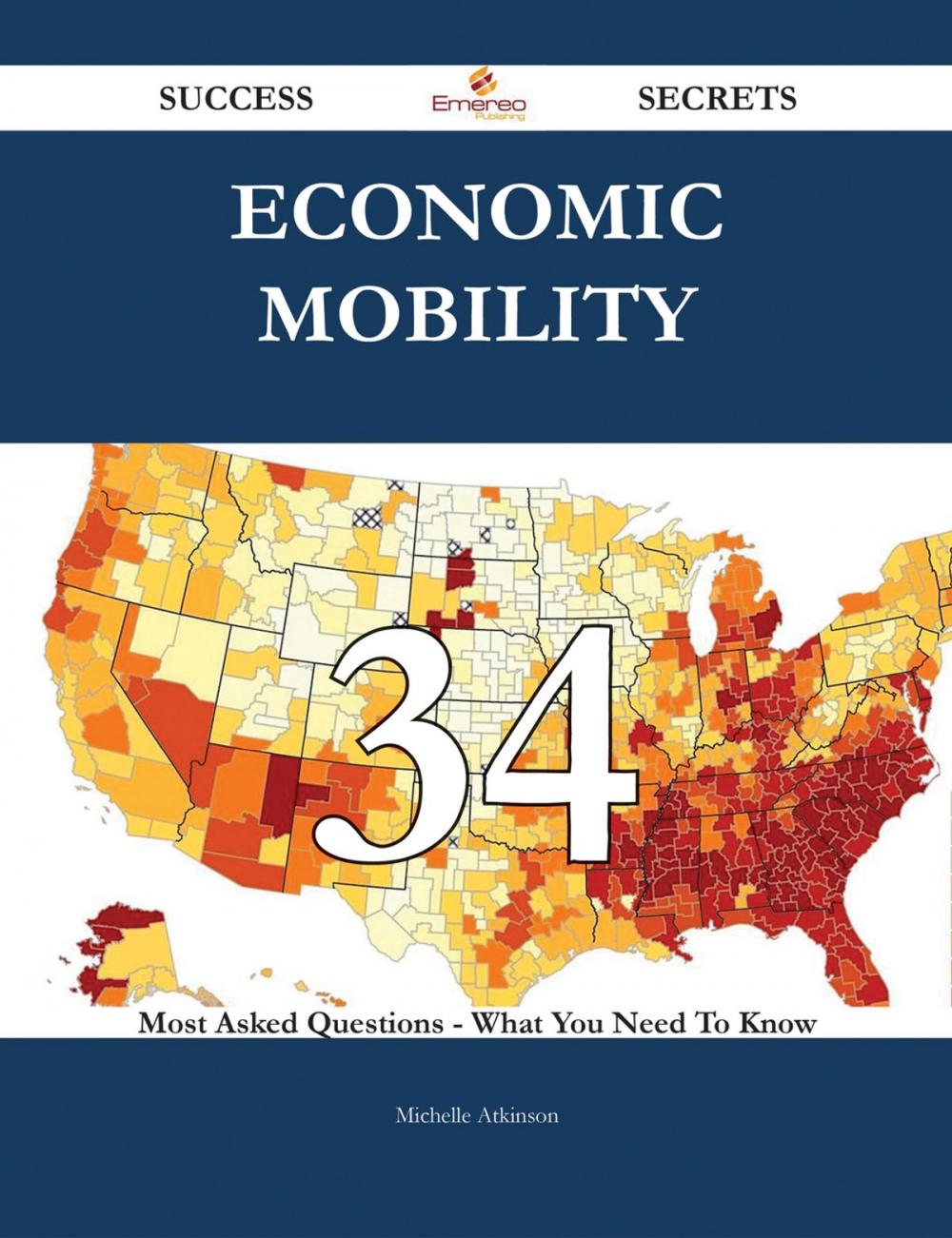 Big bigCover of Economic mobility 34 Success Secrets - 34 Most Asked Questions On Economic mobility - What You Need To Know