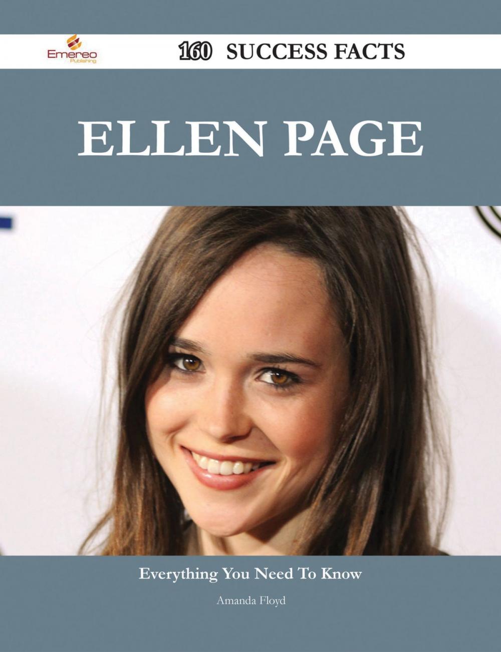 Big bigCover of Ellen Page 160 Success Facts - Everything you need to know about Ellen Page