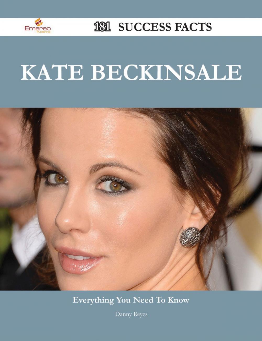 Big bigCover of Kate Beckinsale 181 Success Facts - Everything you need to know about Kate Beckinsale