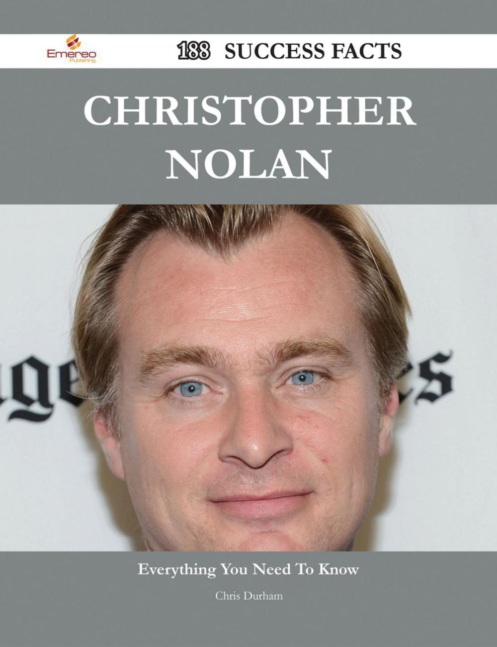 Big bigCover of Christopher Nolan 188 Success Facts - Everything you need to know about Christopher Nolan