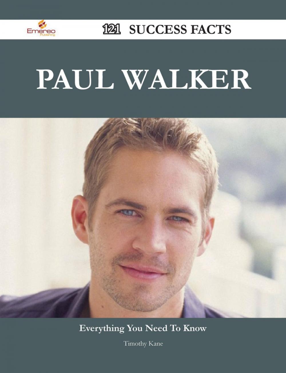 Big bigCover of Paul Walker 121 Success Facts - Everything you need to know about Paul Walker