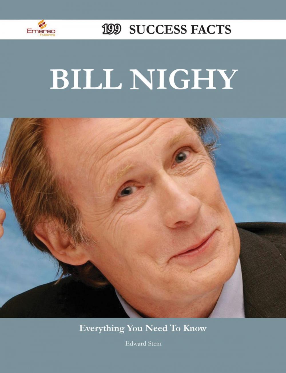 Big bigCover of Bill Nighy 199 Success Facts - Everything you need to know about Bill Nighy