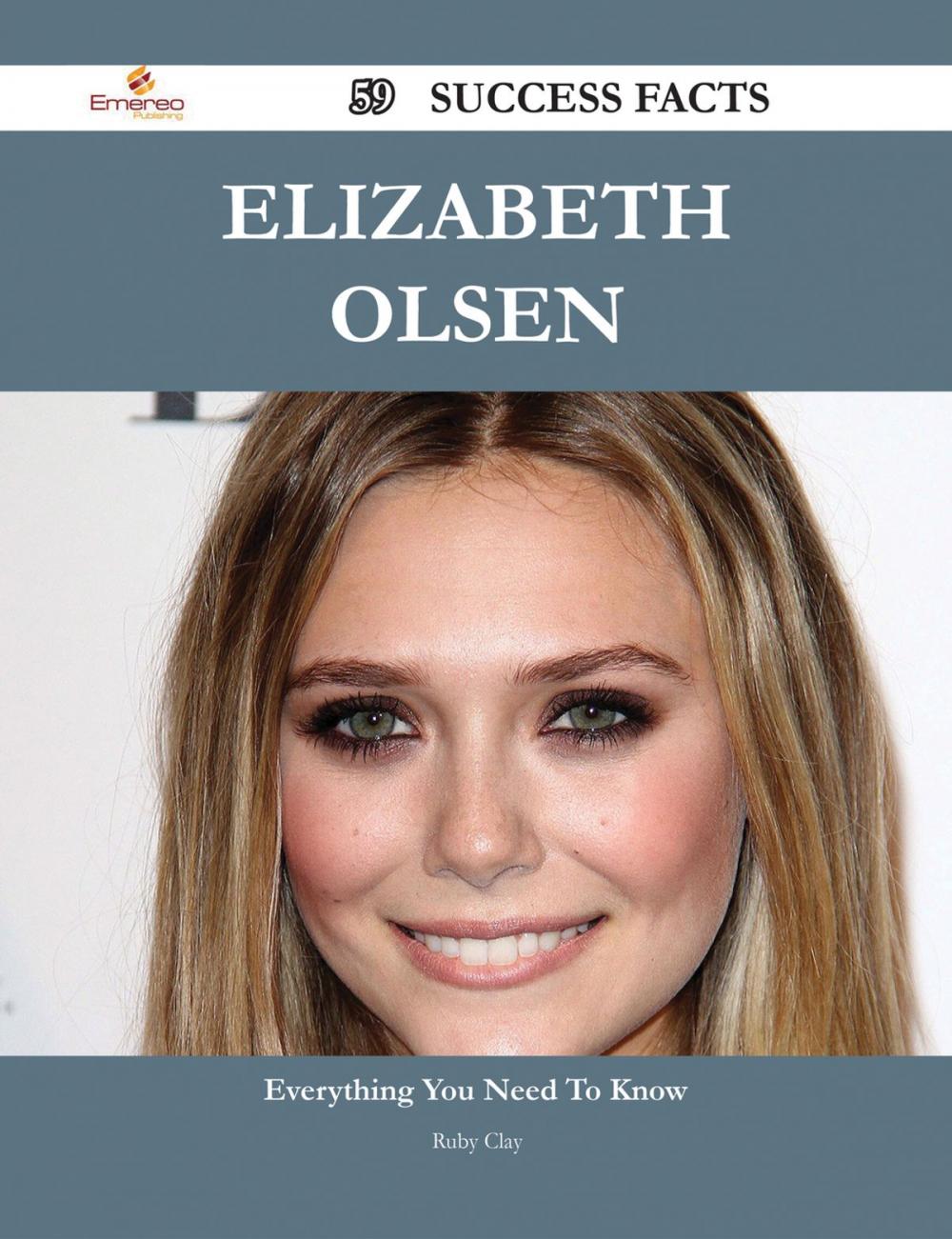 Big bigCover of Elizabeth Olsen 59 Success Facts - Everything you need to know about Elizabeth Olsen