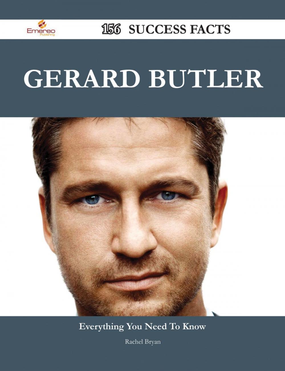 Big bigCover of Gerard Butler 156 Success Facts - Everything you need to know about Gerard Butler