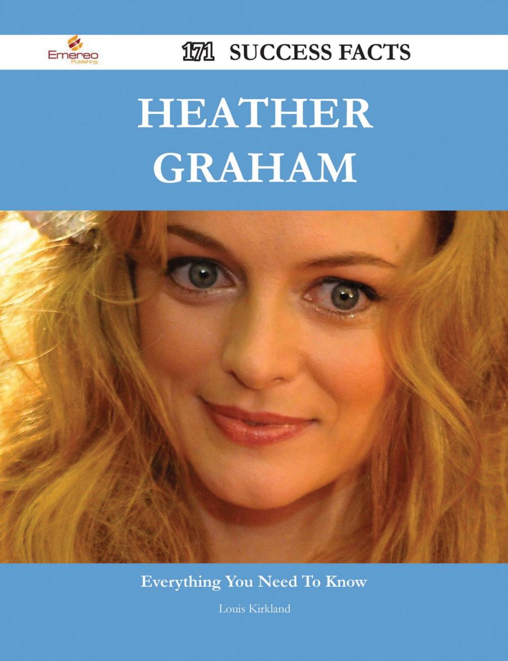 Big bigCover of Heather Graham 171 Success Facts - Everything you need to know about Heather Graham