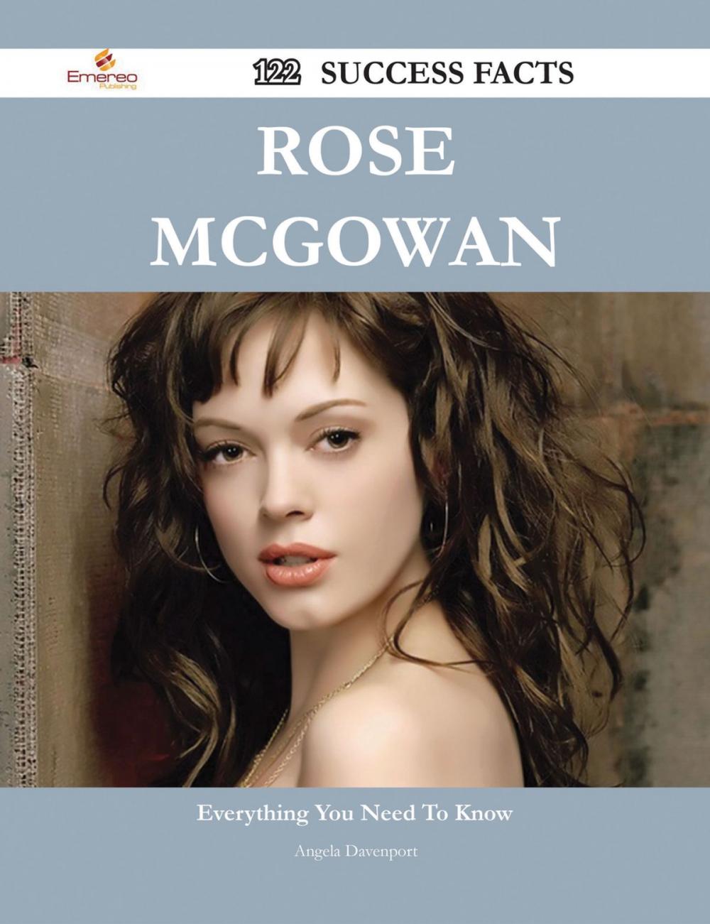 Big bigCover of Rose McGowan 122 Success Facts - Everything you need to know about Rose McGowan