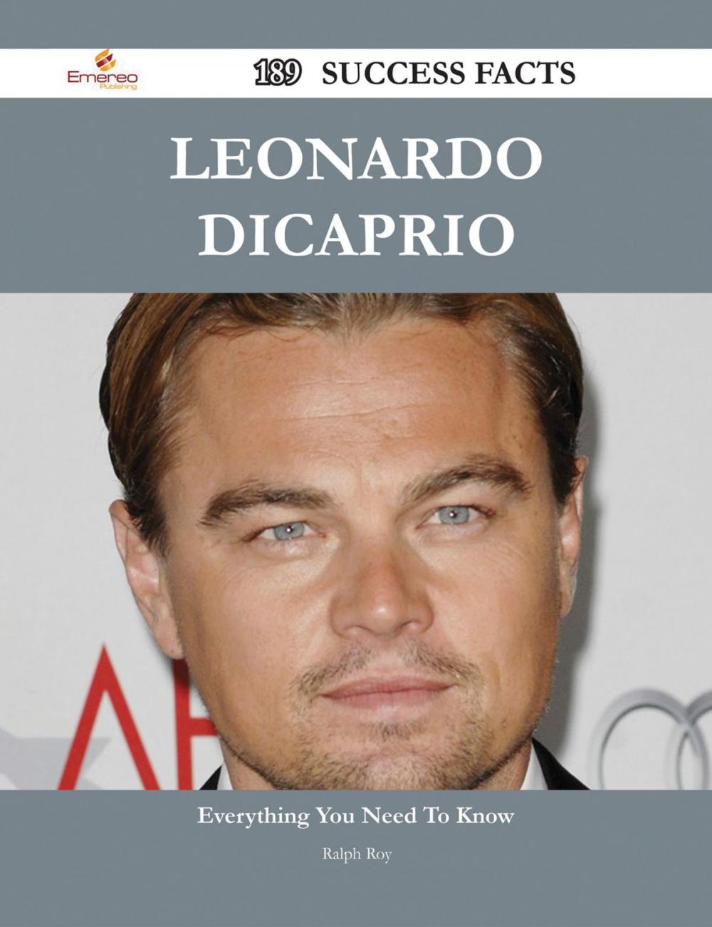 Big bigCover of Leonardo DiCaprio 189 Success Facts - Everything you need to know about Leonardo DiCaprio