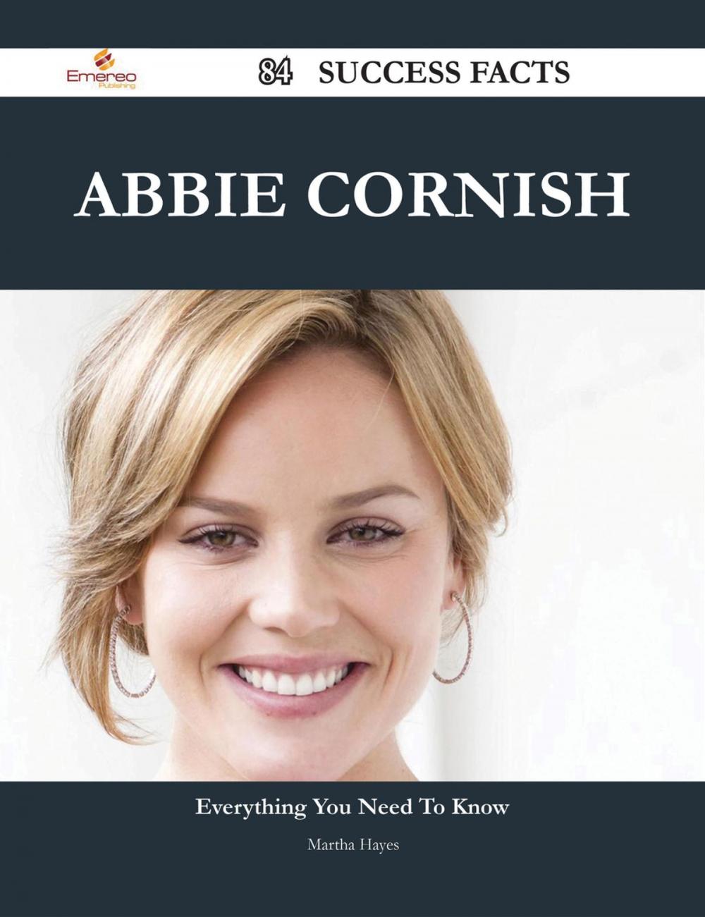 Big bigCover of Abbie Cornish 84 Success Facts - Everything you need to know about Abbie Cornish