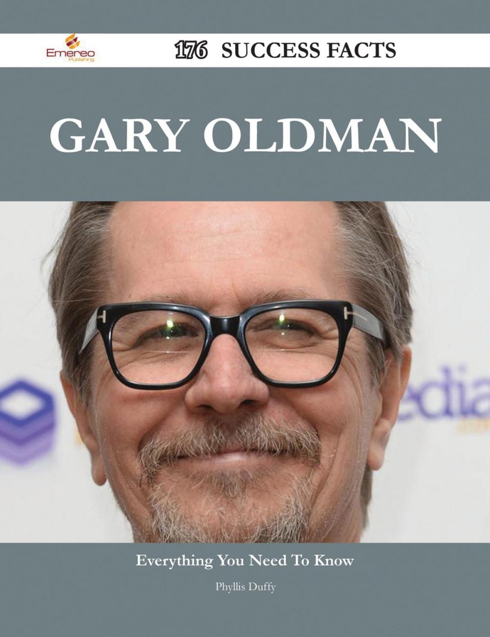 Big bigCover of Gary Oldman 176 Success Facts - Everything you need to know about Gary Oldman