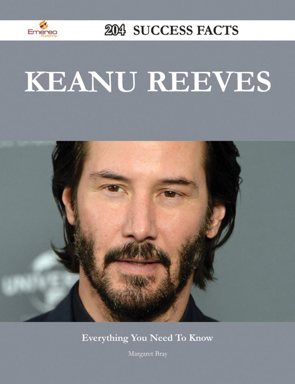 Big bigCover of Keanu Reeves 204 Success Facts - Everything you need to know about Keanu Reeves