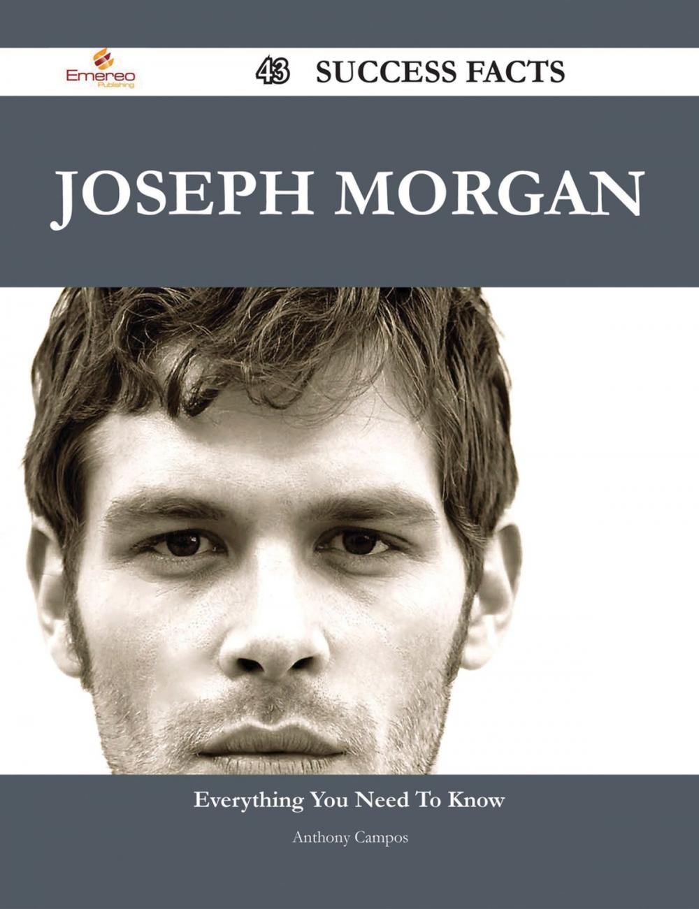 Big bigCover of Joseph Morgan 43 Success Facts - Everything you need to know about Joseph Morgan