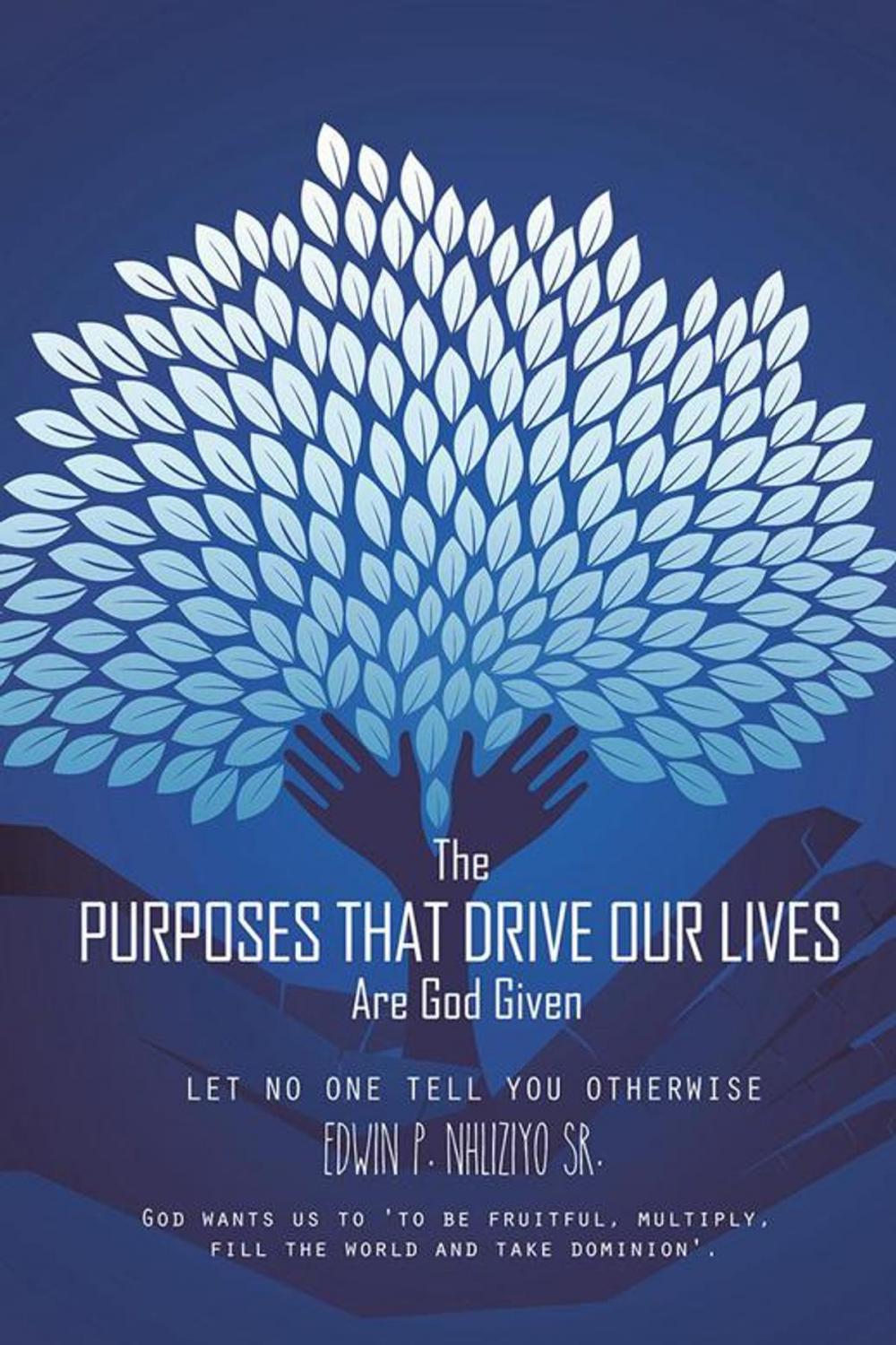 Big bigCover of The Purposes That Drive Our Lives Are God Given